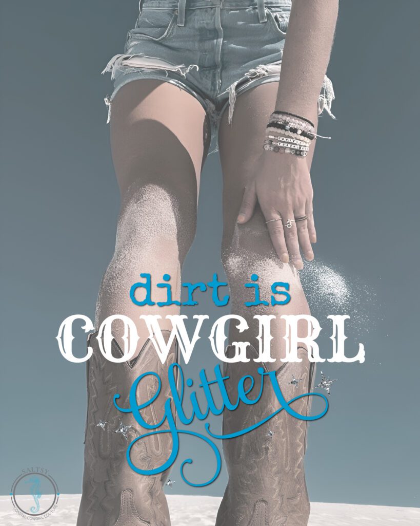 Dirt is Cowgirl Glitter